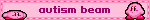 Blinkie banner with two bouncing animations of Kirby saying "autism beam".